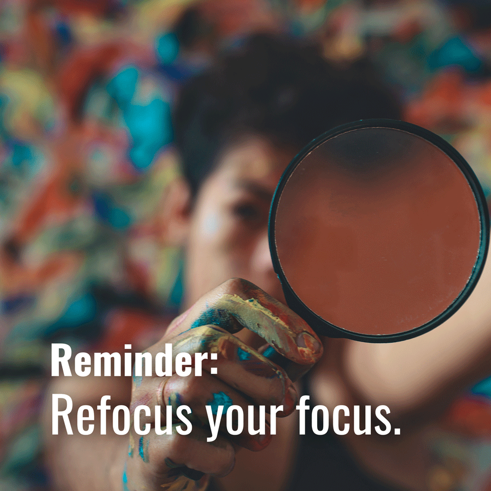Refocus your focus. 📸
